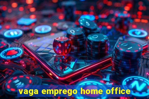 vaga emprego home office